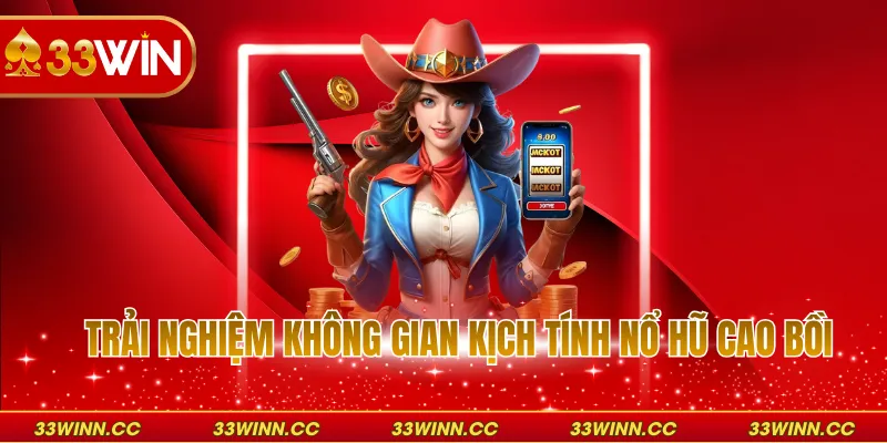 Trải nghiệm không gian kịch tính nổ hũ cao bồi